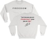 Freedom Offended Does not Mean You are Right Turning Point USA Sweatshirt